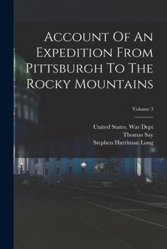 Paperback Account Of An Expedition From Pittsburgh To The Rocky Mountains; Volume 3 Book
