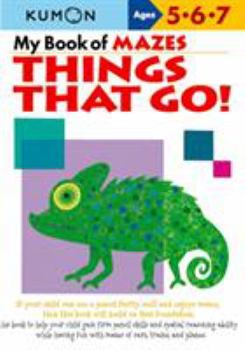 Paperback My Book of Mazes: Things That Go: Ages 5-6-7 Book