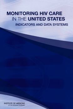 Paperback Monitoring HIV Care in the United States: Indicators and Data Systems Book