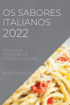 Paperback OS Sabores Italianos 2022: Deliciosa Tradição de Cozinha Italiana [Portuguese] Book