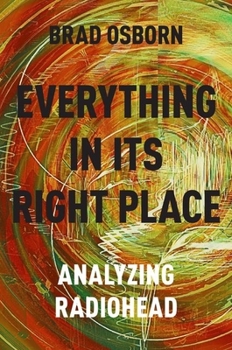 Paperback Everything in Its Right Place: Analyzing Radiohead Book