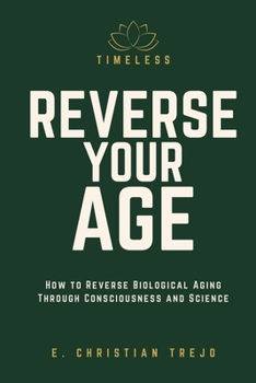 Paperback Timeless: How to Reverse Aging Through Consciousness and Science Book