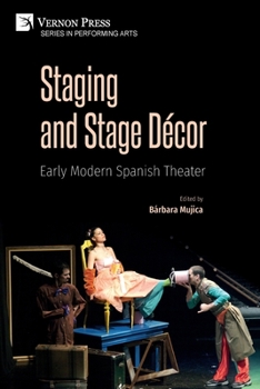 Paperback Staging and Stage Décor: Early Modern Spanish Theater Book