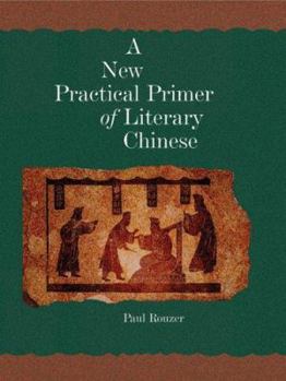 Hardcover A New Practical Primer of Literary Chinese Book