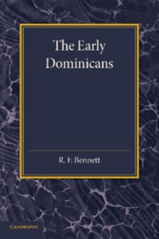 Paperback The Early Dominicans: Studies in Thirteenth-Century Dominican History Book