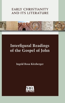 Hardcover Interfigural Readings of the Gospel of John Book