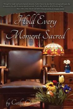 Paperback Hold Every Moment Sacred Book