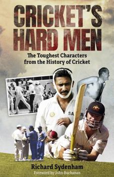 Hardcover Cricket's Hard Men: The Toughest Characters from the History of Cricket Book