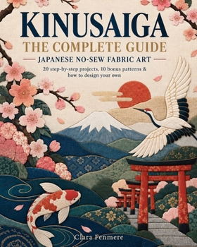 Paperback Kinusaiga: The Complete Guide: Japanese No-Sew Fabric Art Book