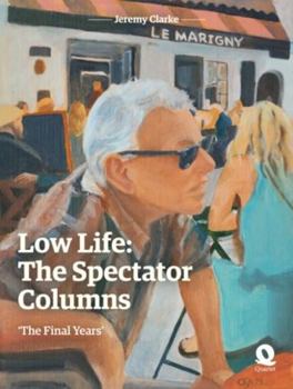 Hardcover Quartet Books Low Life The Spectator Columns The Final Years. Book