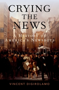 Hardcover Crying the News: A History of America's Newsboys Book