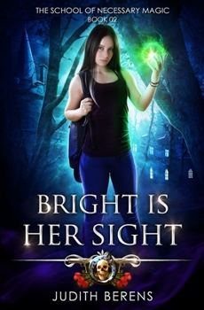 Paperback Bright Is Her Sight: An Urban Fantasy Action Adventure Book