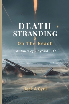 Paperback Death Stranding 2: On The Beach: A journey Beyond Life Book