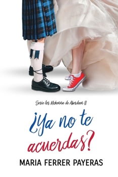 Paperback ¿Ya no te acuerdas?: Serie los McKenna de Aberdeen II [Spanish] Book