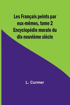 Paperback Les Français peints par eux-mêmes, tome 2; Encyclopédie morale du dix-neuvième siècle Book