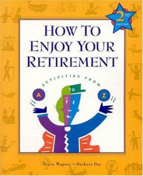 Paperback How to Enjoy Your Retirement: Activities from A to Z Book