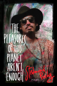 Paperback The Pleasures of This Planet Aren't Enough: Poems Book