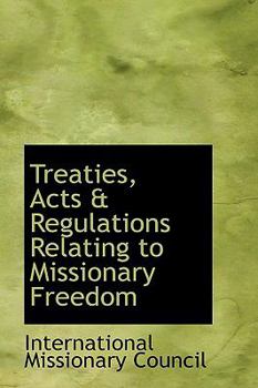 Paperback Treaties, Acts & Regulations Relating to Missionary Freedom Book