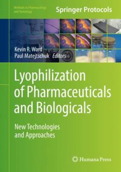 Hardcover Lyophilization of Pharmaceuticals and Biologicals: New Technologies and Approaches Book