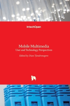 Hardcover Mobile Multimedia: User and Technology Perspectives Book