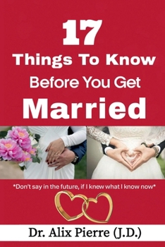 Paperback 17 Things to Know Before You Get Married: Don’t say in the future, “If I knew what I know now.” Book