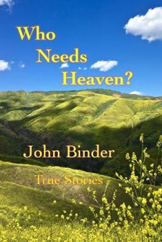 Paperback Who Needs Heaven?: True Stories Book