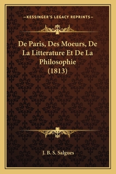 Paperback De Paris, Des Moeurs, De La Litterature Et De La Philosophie (1813) [French] Book