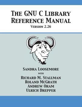 Paperback The GNU C Library Reference Manual Version 2.26 Book