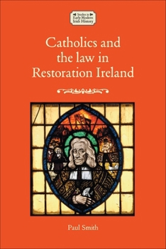 Hardcover Catholics and the Law in Restoration Ireland Book