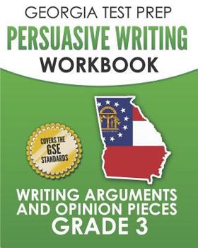 Paperback GEORGIA TEST PREP Persuasive Writing Workbook Grade 3: Writing Arguments and Opinion Pieces Book