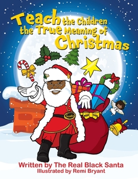 Paperback Teach the Children the True Meaning of Christmas Book