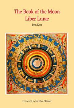 Paperback The Book of the Moon - Liber Lunae: The Magic of the Mansions of the Moon Book