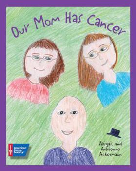 Hardcover Our Mom Has Cancer Book