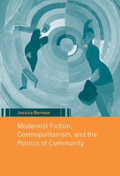 Hardcover Modernist Fiction, Cosmopolitanism, and the Politics of Community Book