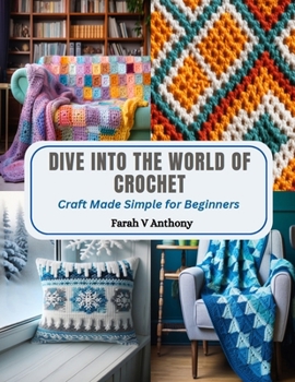 Paperback Dive into the World of Crochet: Craft Made Simple for Beginners Book