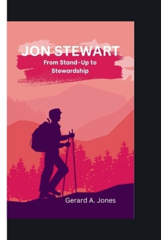 Paperback Jon Stewart: From Stand-Up to Stewardship Book