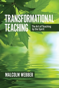 Paperback Transformational Teaching: The Art of Teaching by the Spirit: 40 Days to Powerful Teaching Book