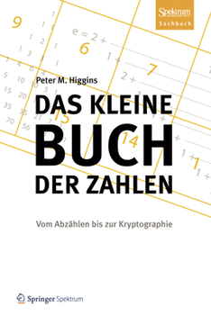 Paperback Das Kleine Buch Der Zahlen: Vom Abzählen Bis Zur Kryptographie [German] Book