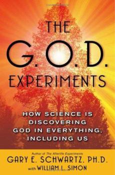 Hardcover The G.O.D. Experiments: How Science Is Discovering God in Everything, Including Us Book