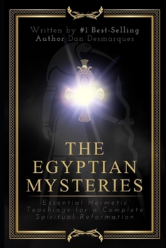 Paperback The Egyptian Mysteries: Essential Hermetic Teachings for a Complete Spiritual Reformation Book
