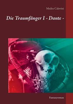 Paperback Die Traumfänger I - Dante -: Fantasyroman [German] Book