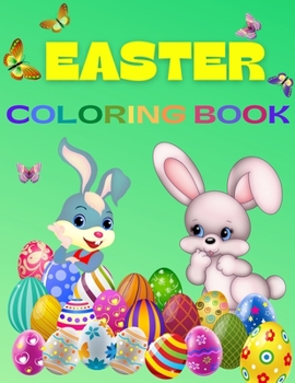 Easter Coloring Book For Kids Ages 4-8: Fun & Cool Easter Coloring Book for Boys and Girls with Unique Coloring Pages. Funny Happy Easter Little ... Gift for Kids)