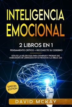 Paperback Inteligencia emocional: 2 Libros en 1 pensamiento cr?tico & reconecte su cerebro esta es la mejor gu?a para dominar y probar sus habilidades d [Spanish] Book