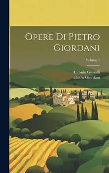 Hardcover Opere Di Pietro Giordani; Volume 1 [Italian] Book