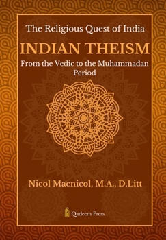 Paperback The Religious Quest of India: Indian Theism: From the Vedic to the Muhammadan Period Book