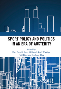 Paperback Sport Policy and Politics in an Era of Austerity Book