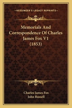 Paperback Memorials And Correspondence Of Charles James Fox V1 (1853) Book