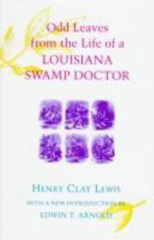 Hardcover Odd Leaves from the Life of a Louisiana Swamp Doctor Book