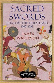 Hardcover Sacred Swords: Jihad in the Holy Land, 1097-1291 Book