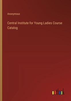 Paperback Central Institute for Young Ladies Course Catalog Book